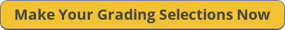 Make your grading selection here now 